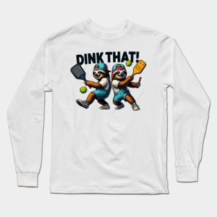 Sloths Playing Pickleball DINK THAT! Design Long Sleeve T-Shirt